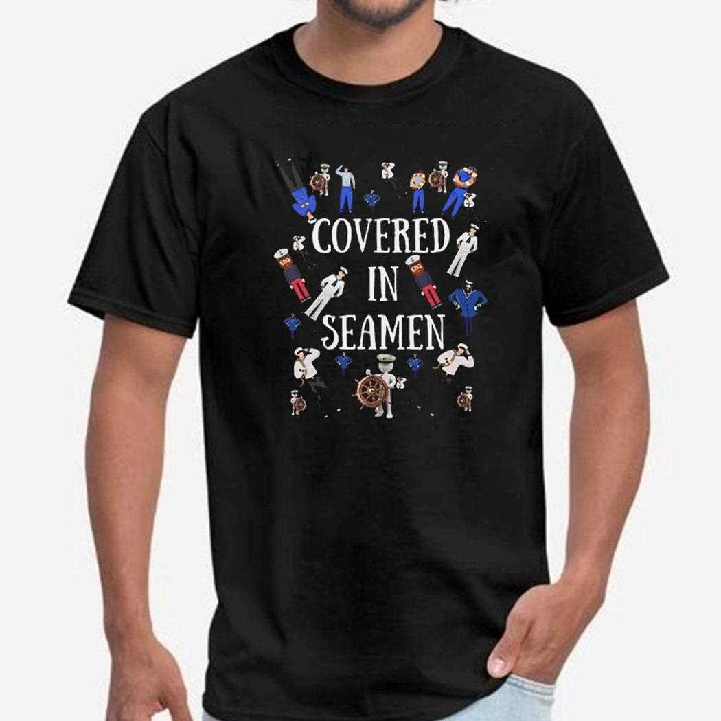 Covered In Seamen Shirt