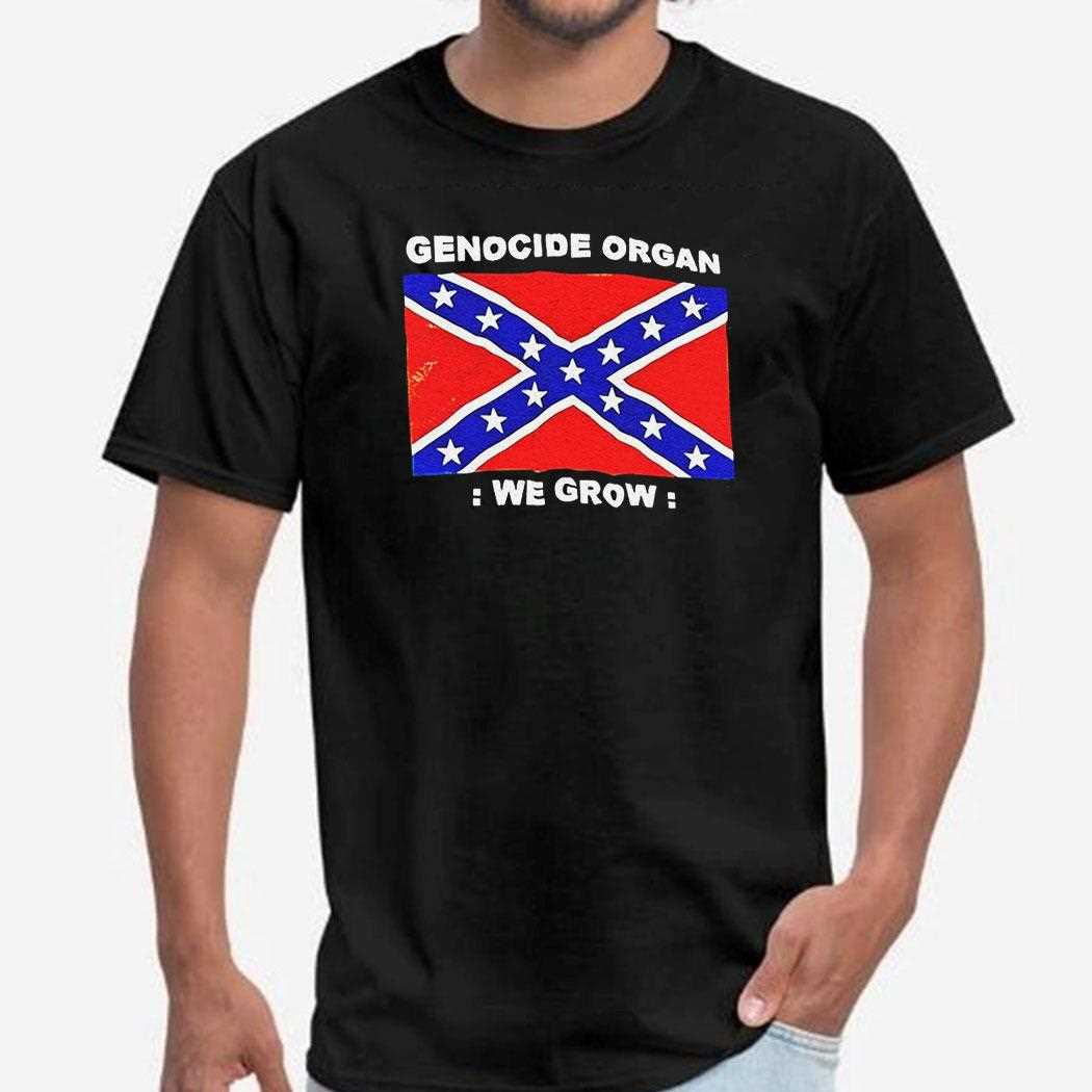 Genocide Organ We Grow Shirt