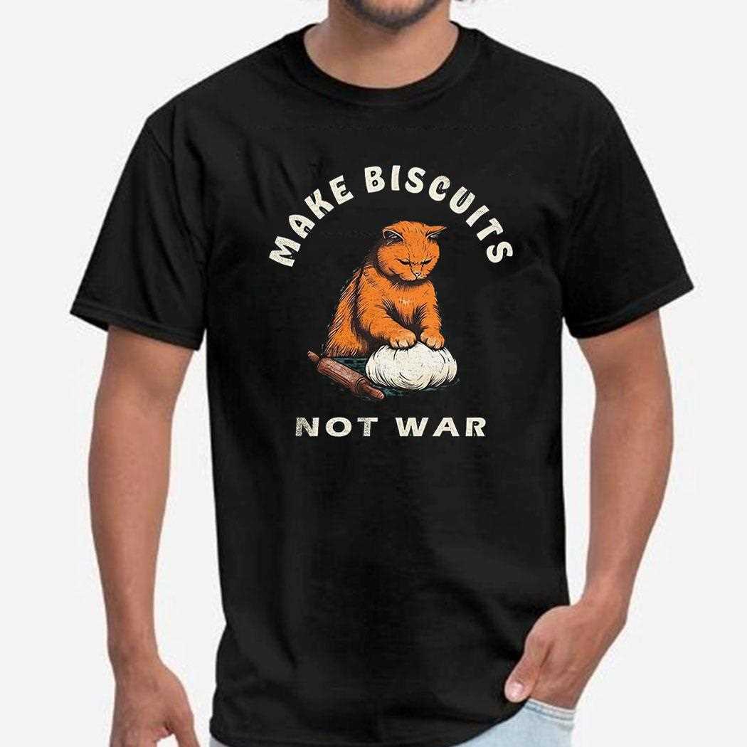 Ginger Cat Make Biscuits Not War Shirt