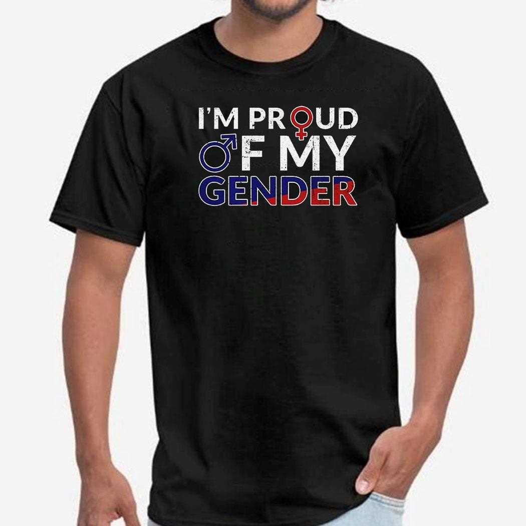 Im Proud Of My Gender Why Gender Reassignment Surgery Shirt