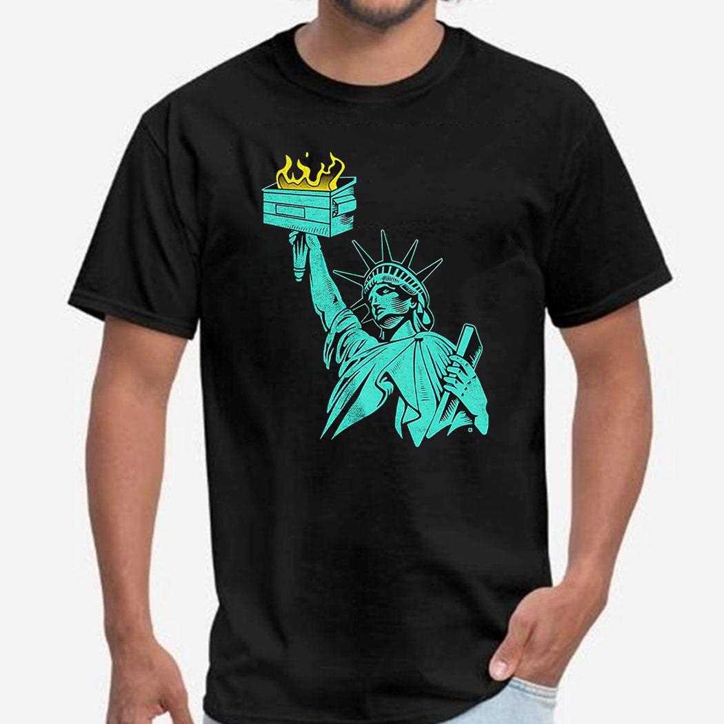 Lady Liberty Dumpster Fire Shirt