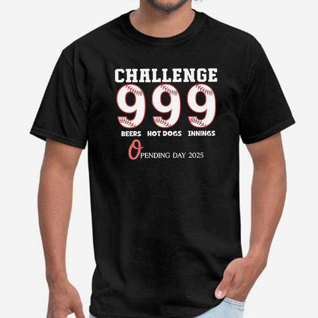 Orioles Challenge 9 Beers 9 Hot Dogs Innings Opening Day 2025 Shirt