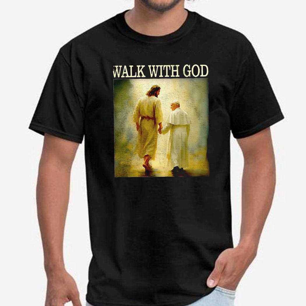 Pope Francis Walk With God Shirt Pope Francis Walk With God Shirt