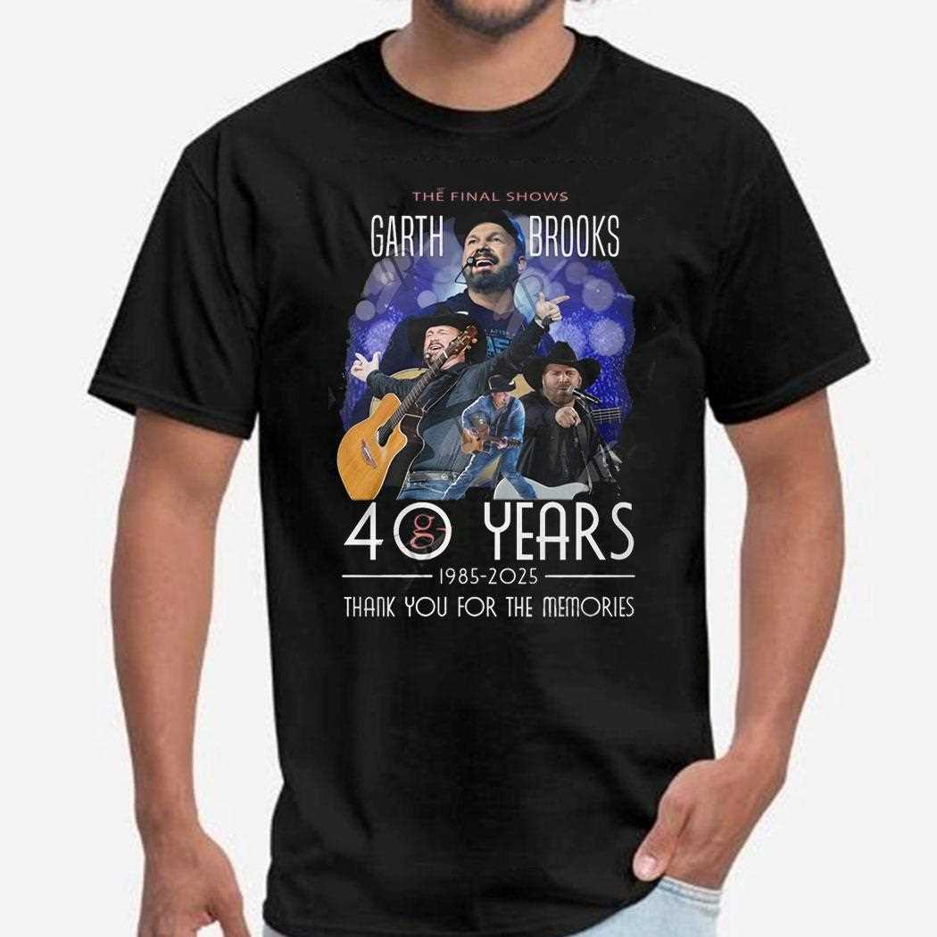 The Final Shows Garth Brooks 40 Years 1985 2025 Thank You For The Memories Shirt