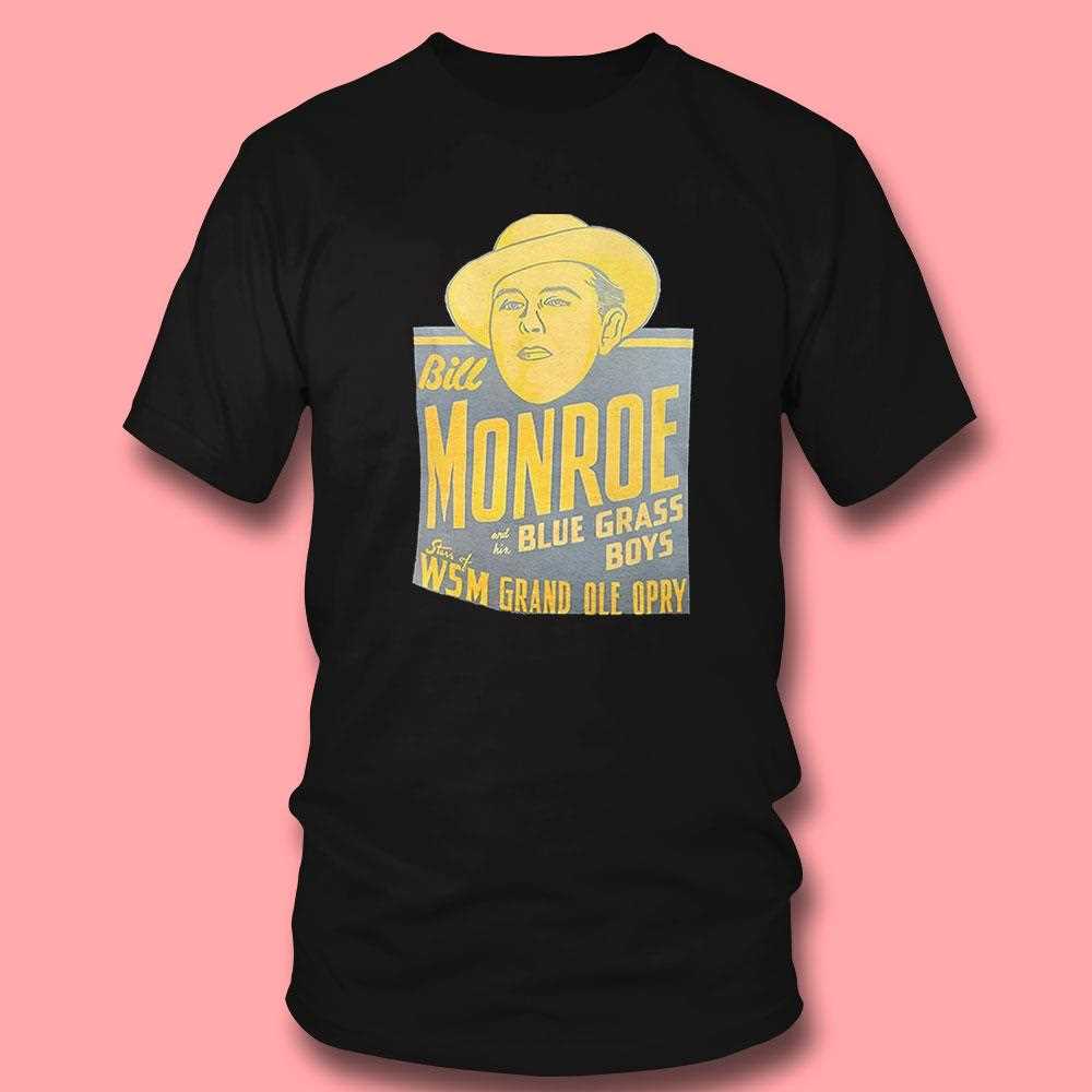 Bill Monroe And His Blue Grass Boys Shirt Bill Monroe And His Blue Grass Boys Shirt