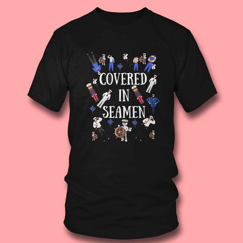 Covered In Seamen Shirt Covered In Seamen Shirt