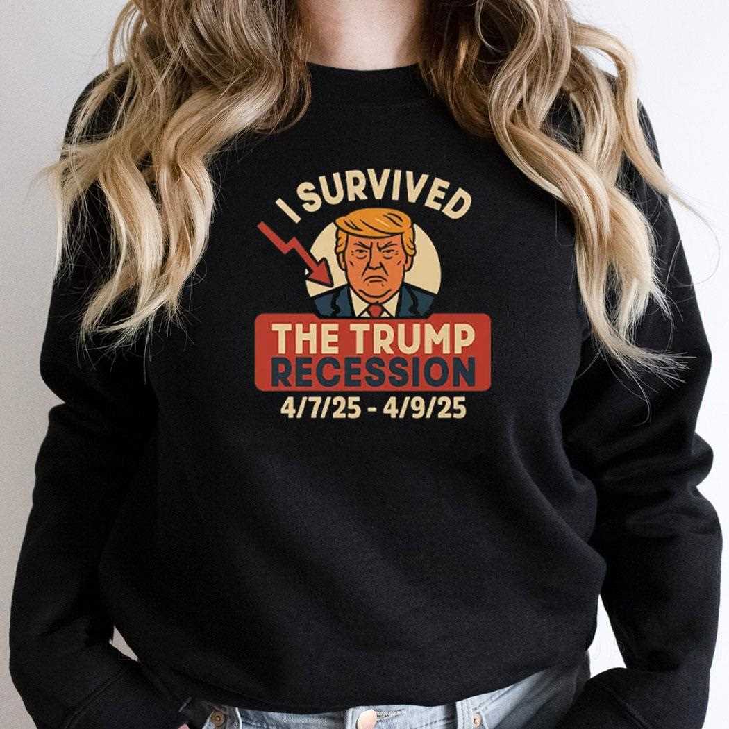 I Survived The Trump Recession Shirt I Survived The Trump Recession Shirt