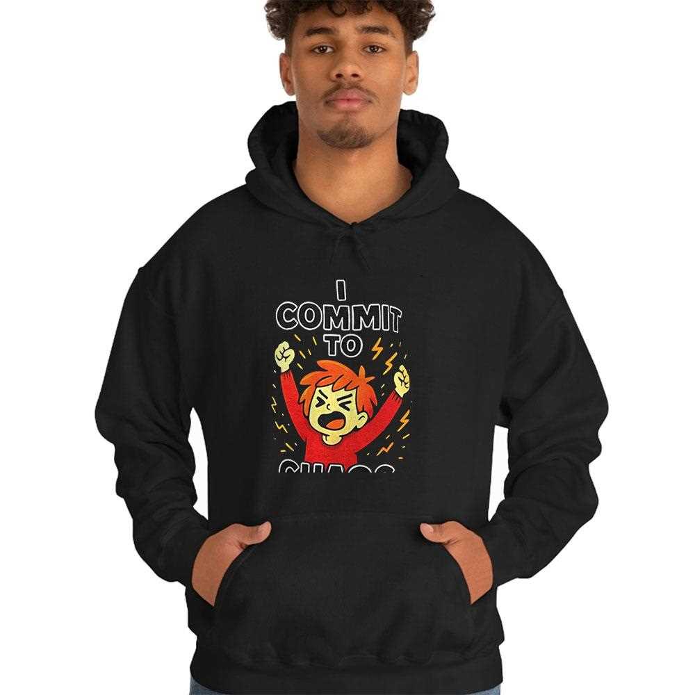 I Commit To Chaos Shirt I Commit To Chaos Shirt