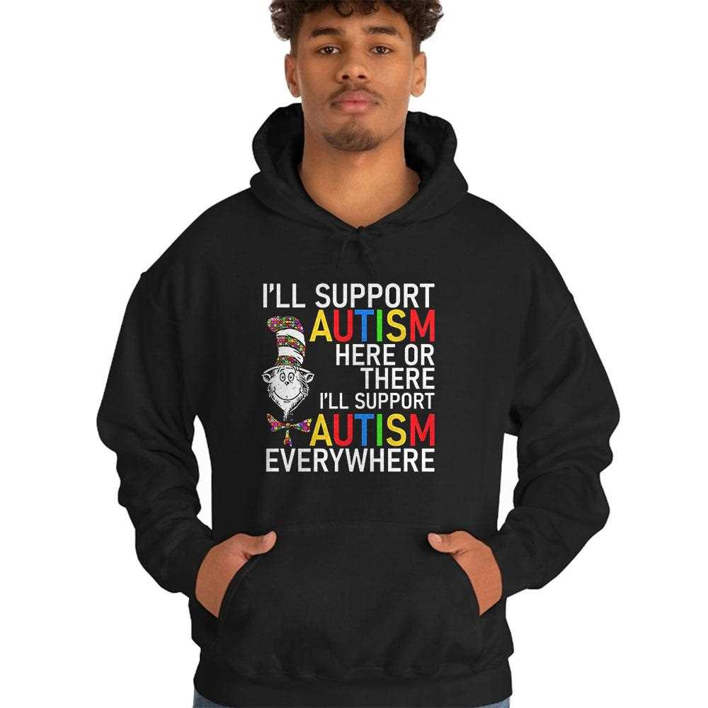 Ill Support Autism Here Or There Ill Support Autism Everywhere Dr Seuss Shirt Ill Support Autism Here Or There Ill Support Autism Everywhere Dr Seuss Shirt