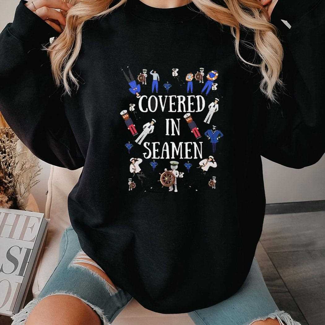 Covered In Seamen Shirt Covered In Seamen Shirt