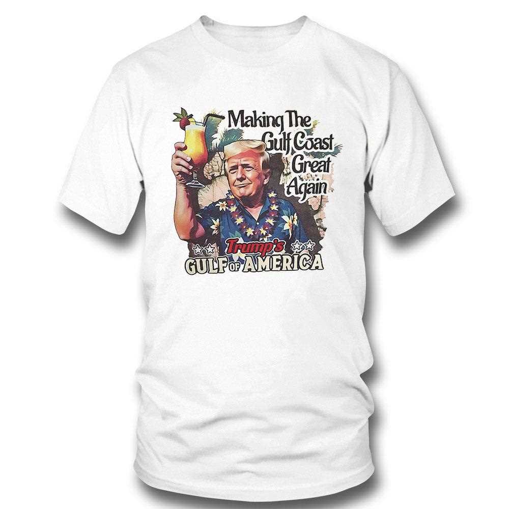 America Making The Gulf Coast Great Again Trump Shirt America Making The Gulf Coast Great Again Trump Shirt