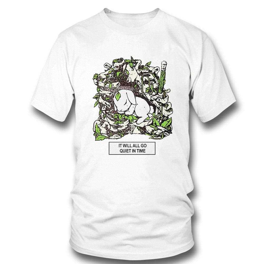 Baker It Will All Go Quiet In Time Shirt