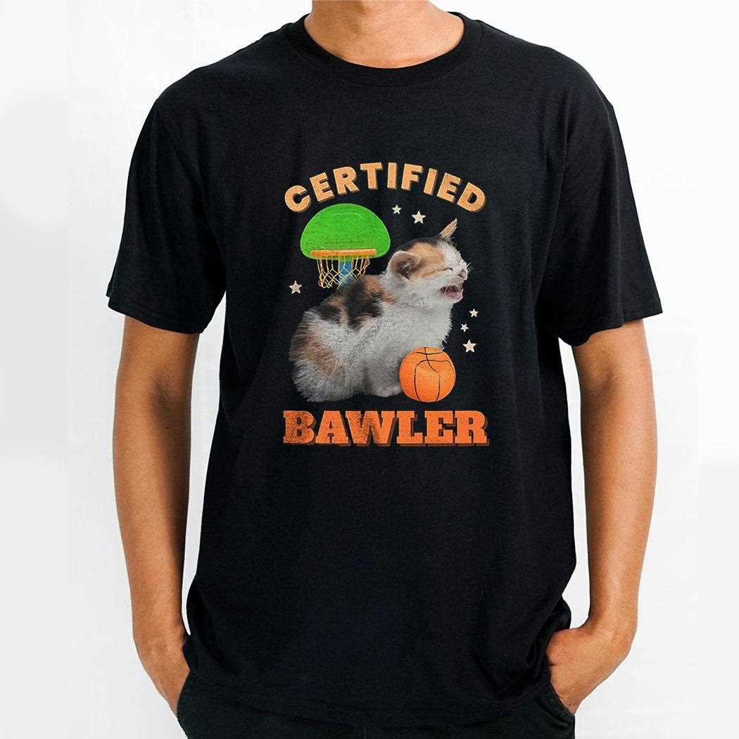Baller Cat Certified Bawler Shirt Baller Cat Certified Bawler Shirt