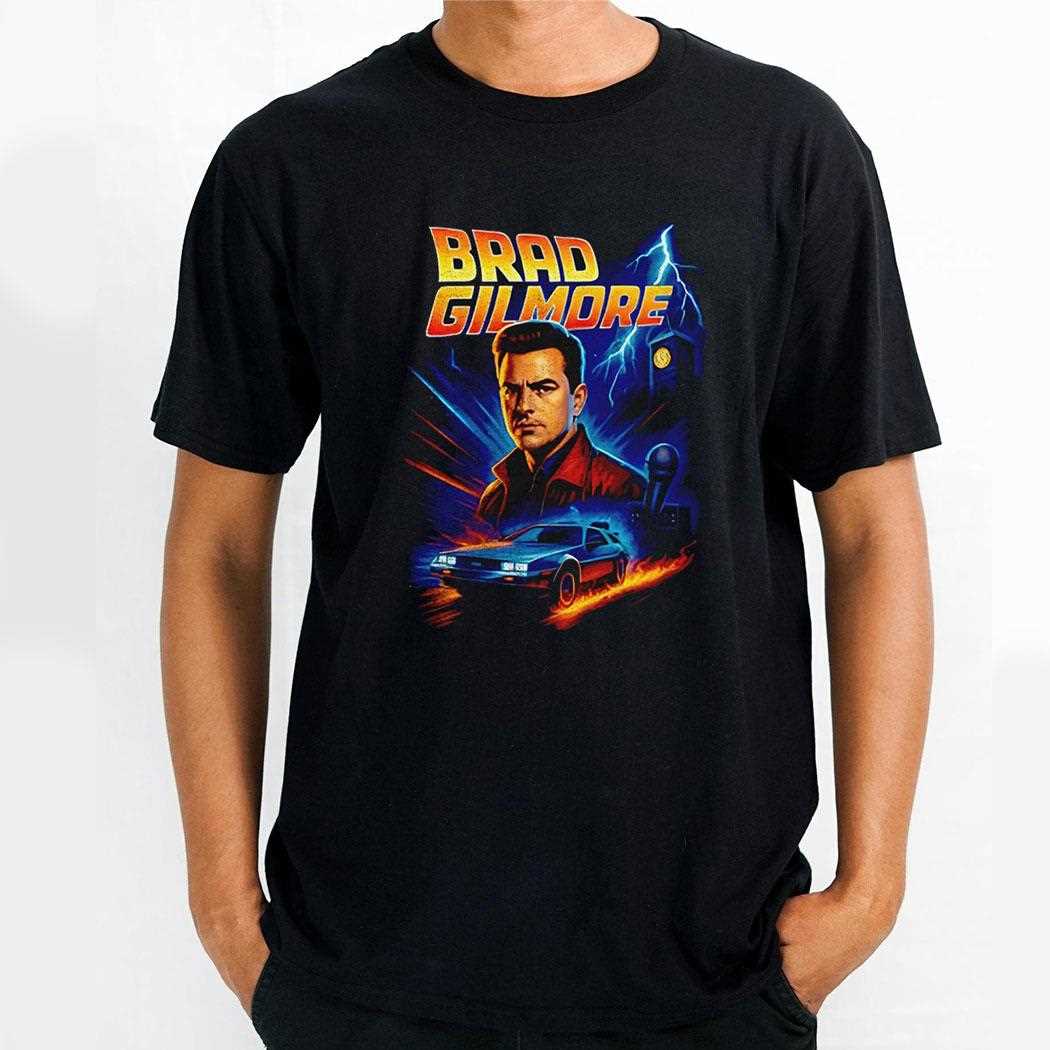 Brad Gilmore Back To The Future Shirt Brad Gilmore Back To The Future Shirt