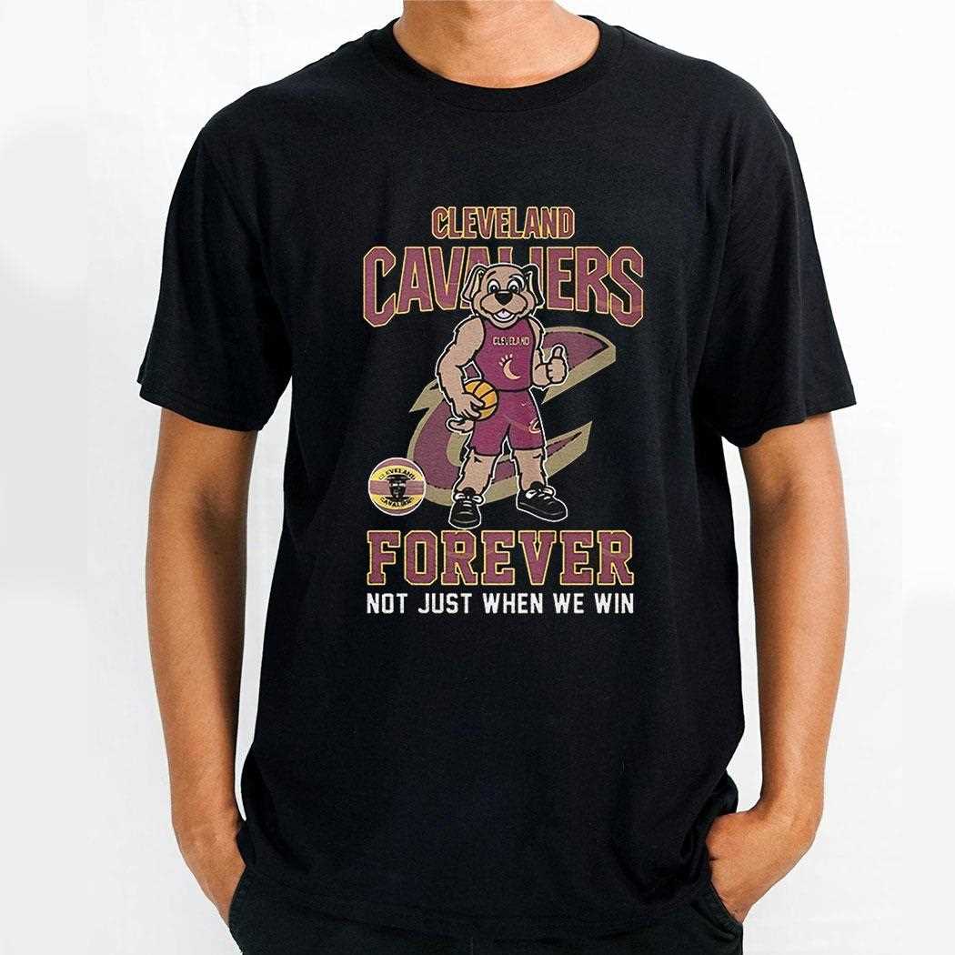 Cleveland Cavaliers Forever Not Just When We Win Mascot Shirt