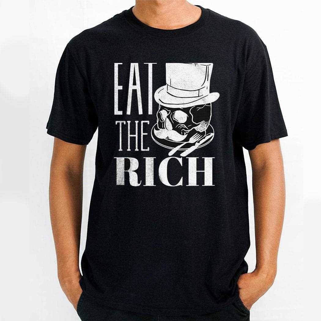 Eat The Rich Shirt