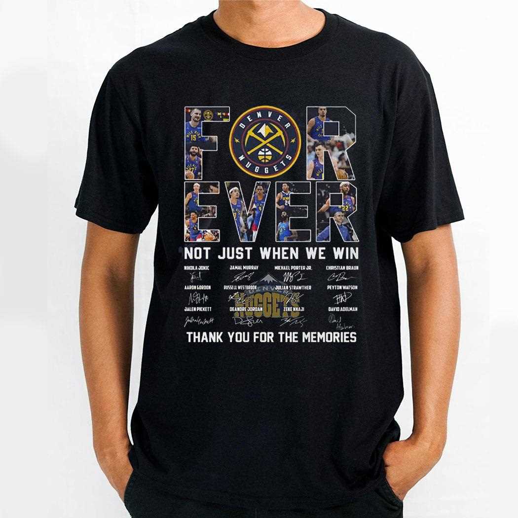 Forever Nuggets Not Just When We Win Shirt