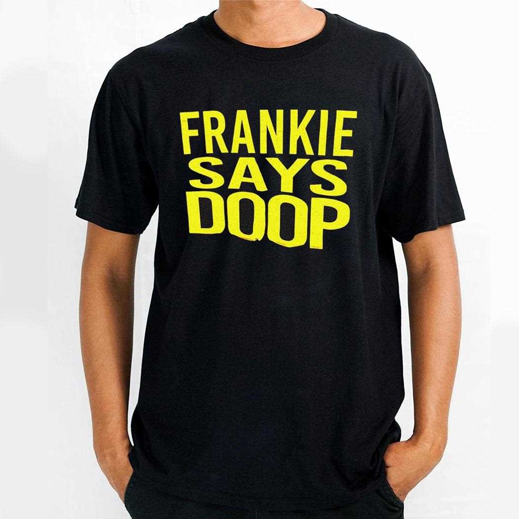 Frankie Says Doop Shirt
