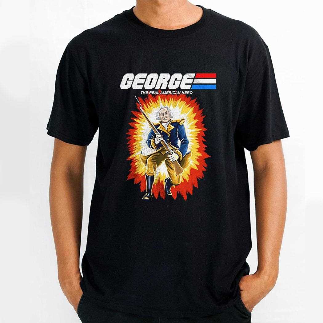 George Washington The Real American Hero Gi George Shirt Hoodie