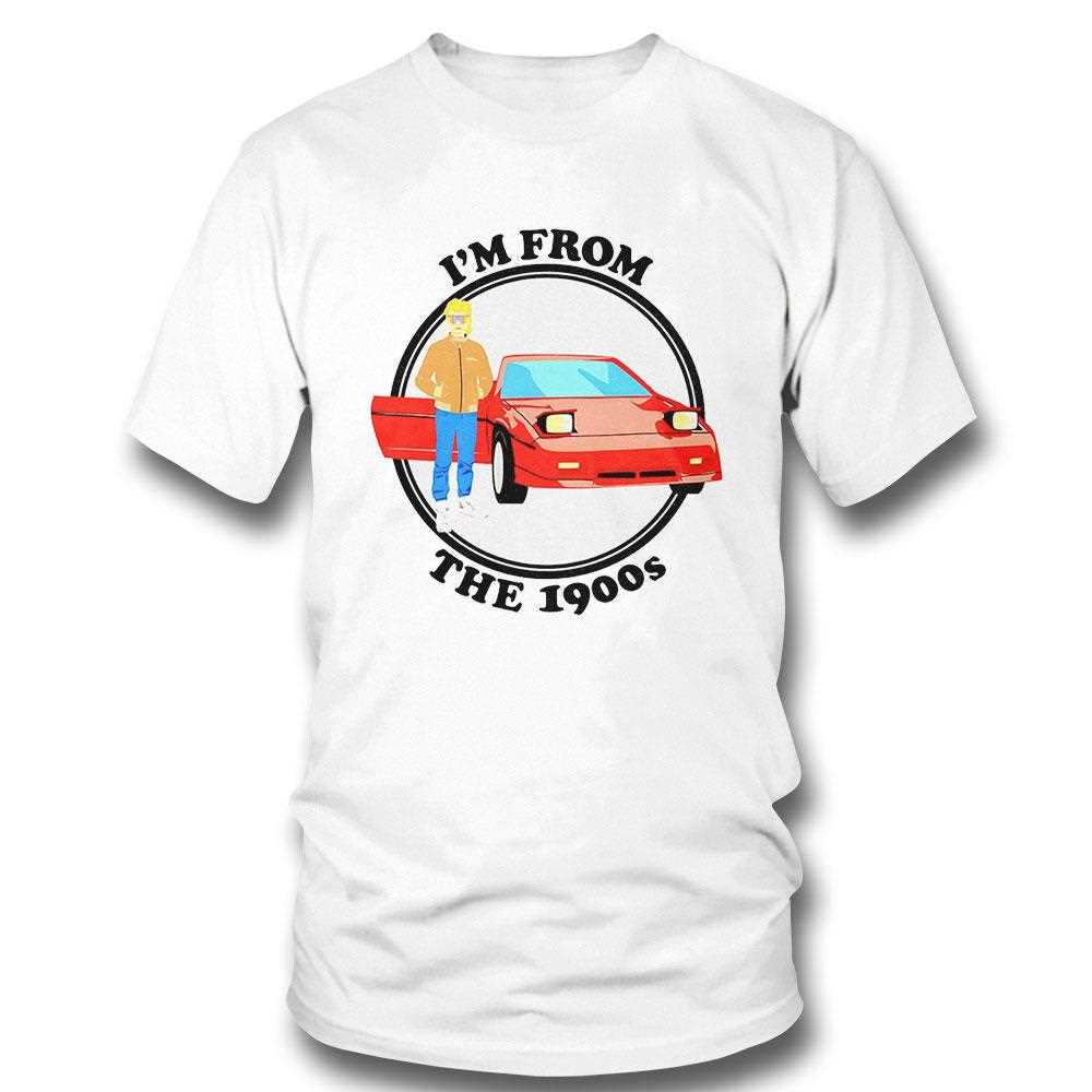 Im From The 1900s Shirt