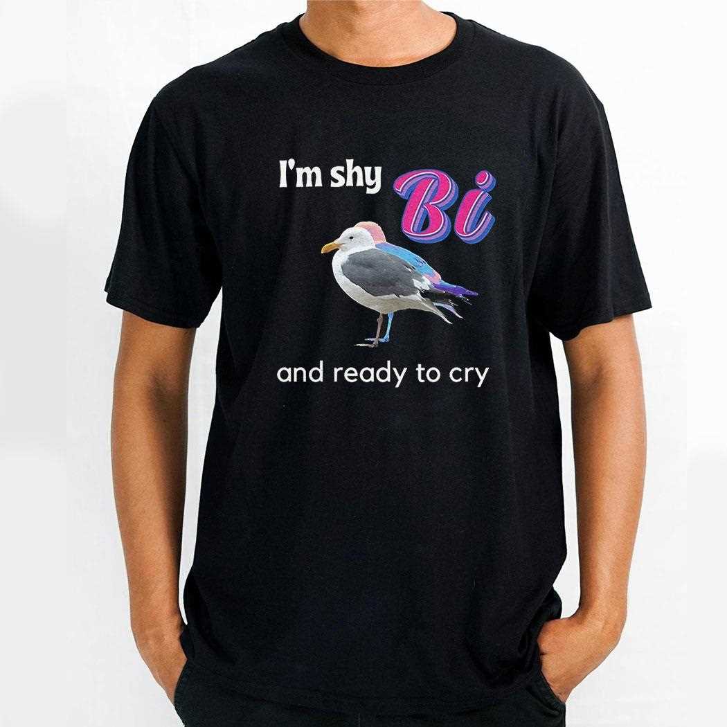 Im Shy Bi And Ready To Cry Shirt
