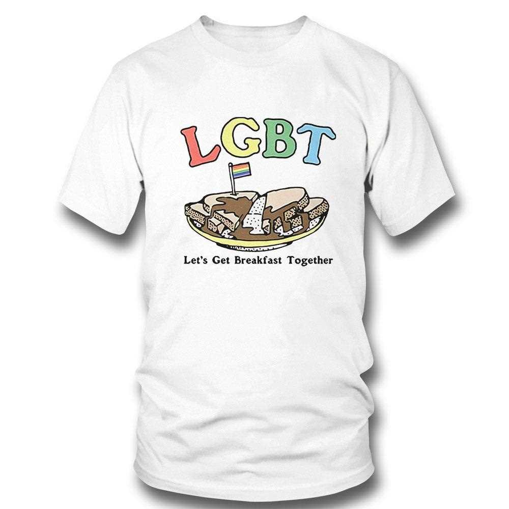 Lets Get Breakfast Together Lgbt Shirt