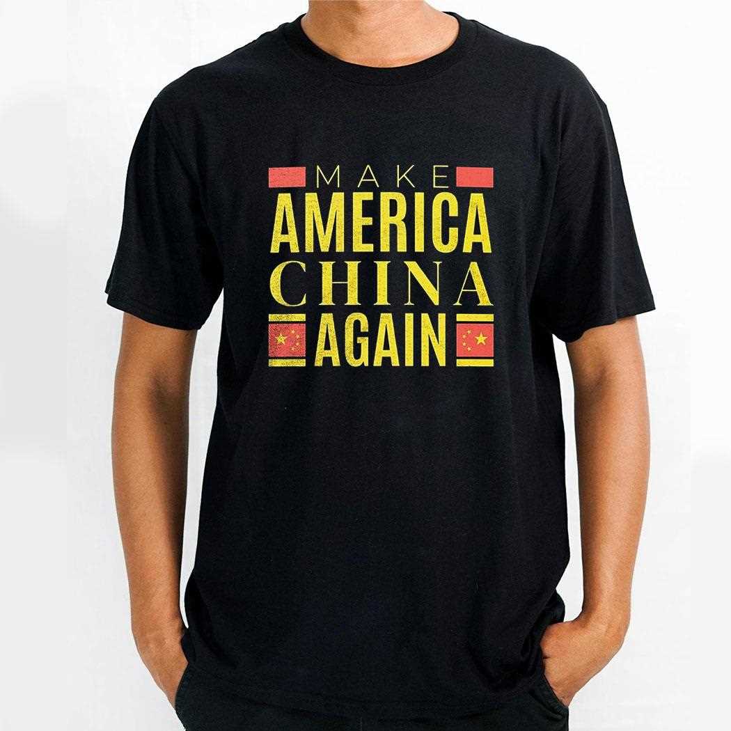 Make America China Again Shirt Make America China Again Shirt