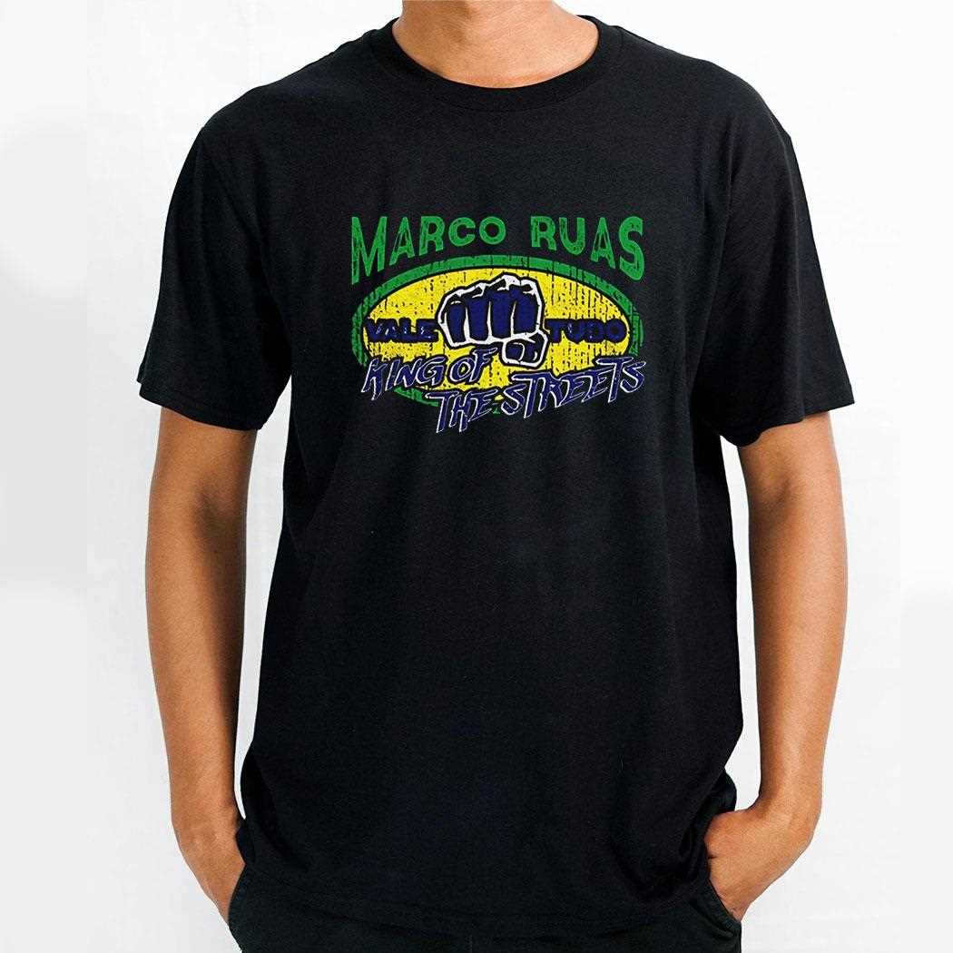 Marco Ruas King Of The Streets Shirt Hoodie