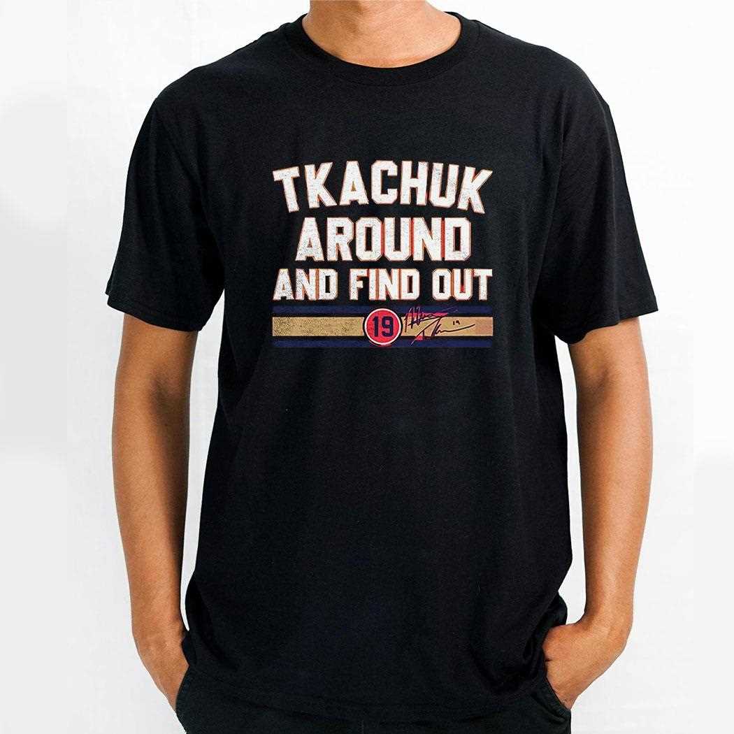 Matthew Tkachuk Around And Find Out Florida Hockey Shirt