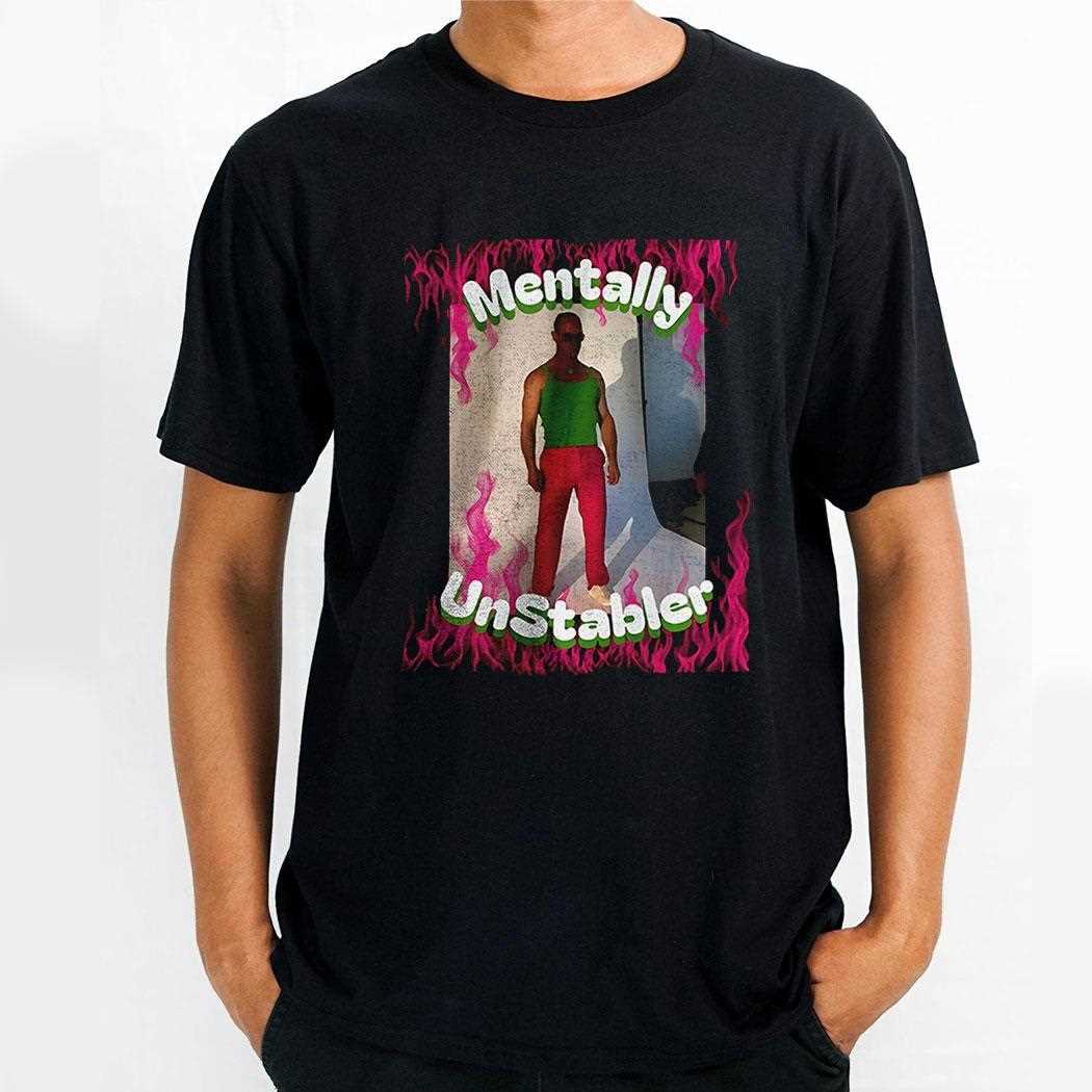 Mentally Unstabler Shirt
