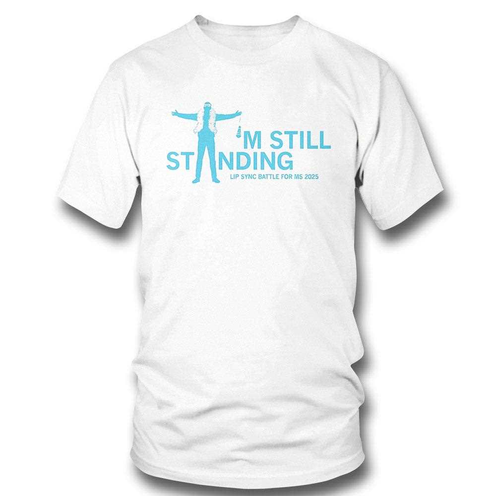 Ms Moments Im Still Standing Shirt