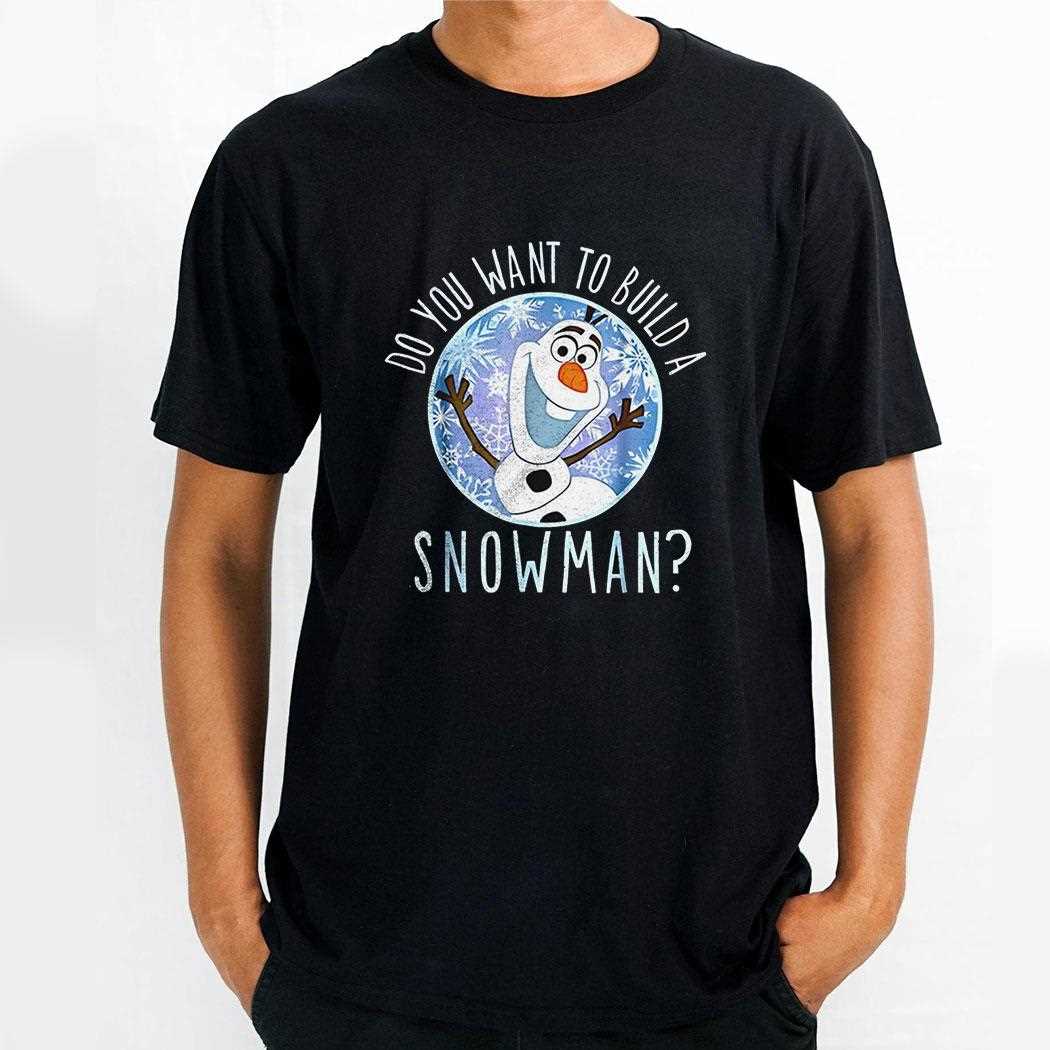 Olaf Disney Frozen Do You Want To Build A Snowman Shirt