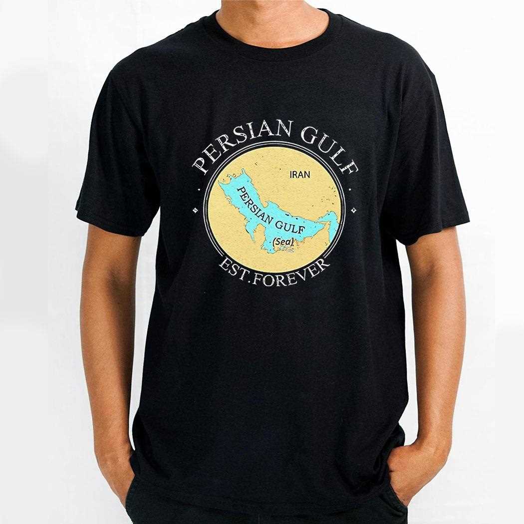Persian Gulf Est Forever Shirt