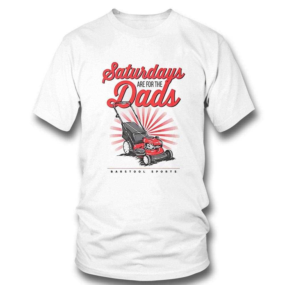 Push Mower Saturdays Are For The Dads Shirt Push Mower Saturdays Are For The Dads Shirt