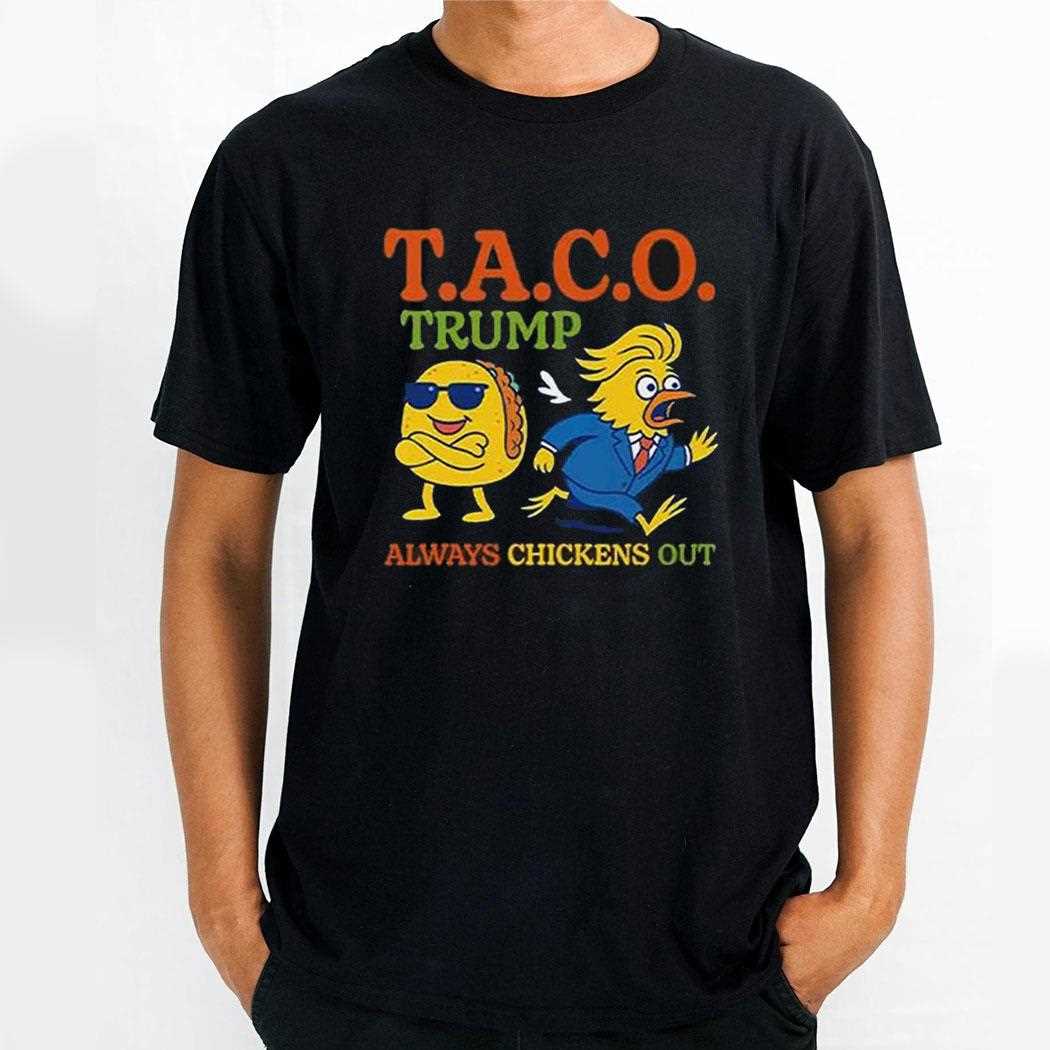 Taco Trump Always Chickens Oushirt