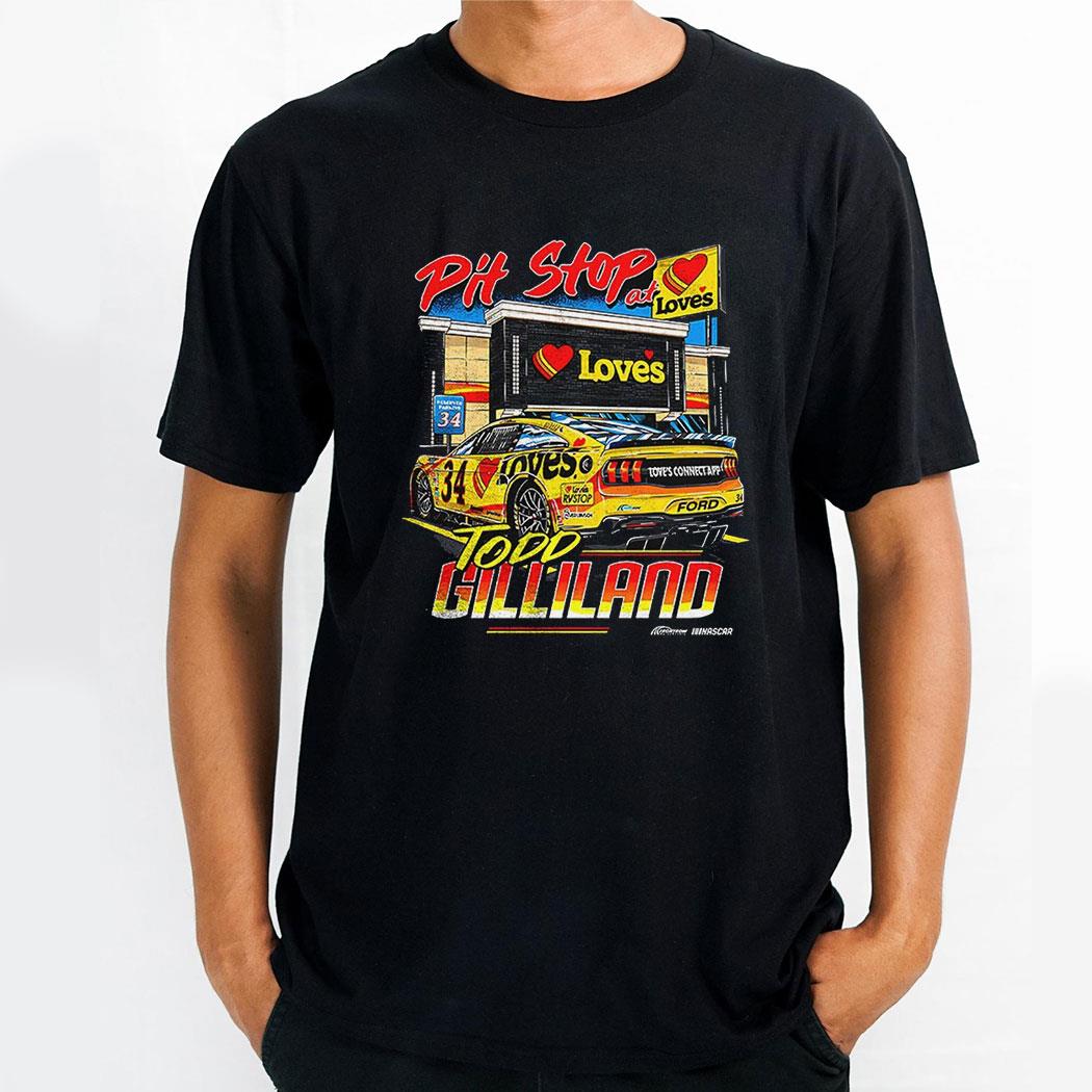 Todd Gilliland Pit Stop At Loves Shirt Todd Gilliland Pit Stop At Loves Shirt