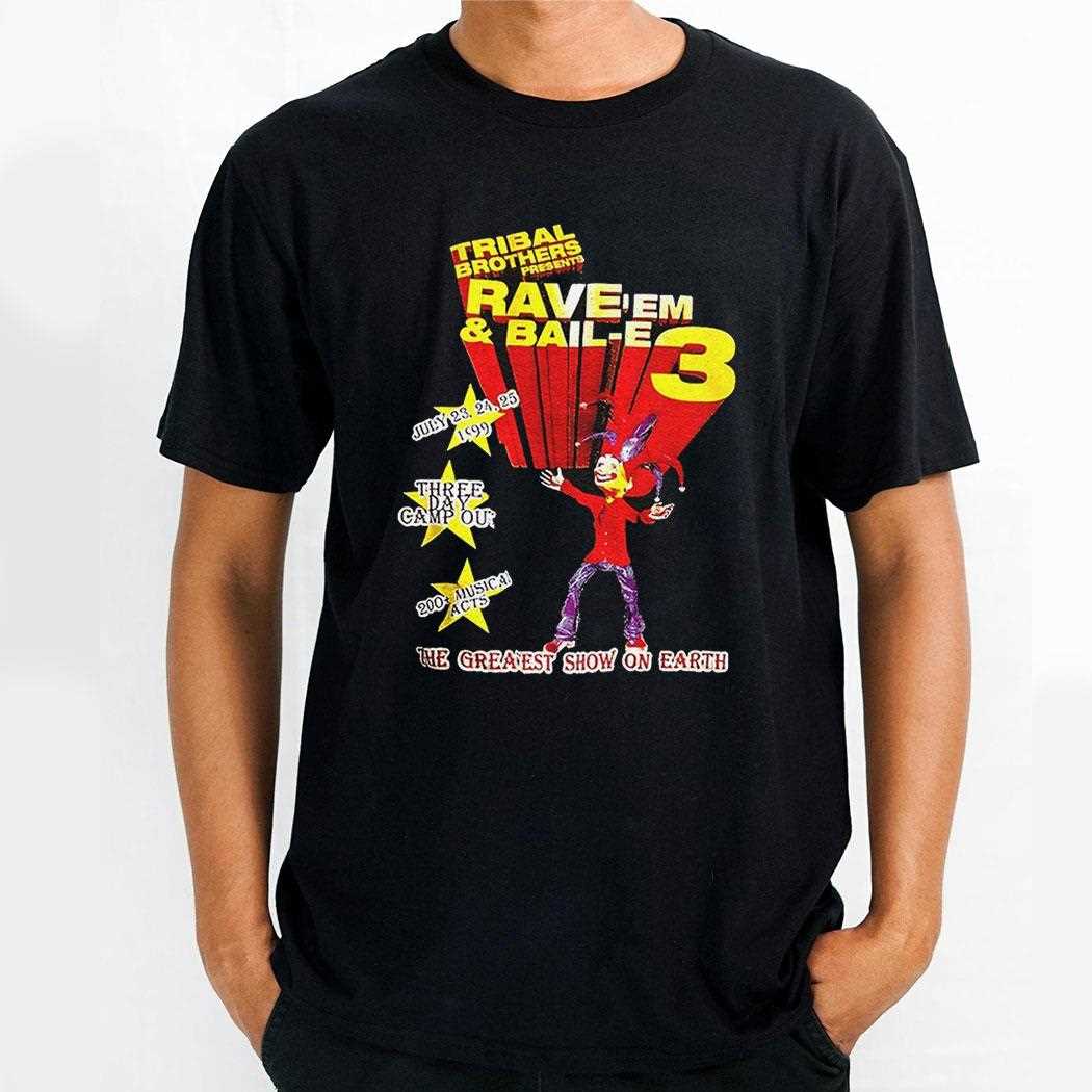 Tribal Brothers Presents Raveem And Bail E 3 The Greaest Show On Earth Shirt