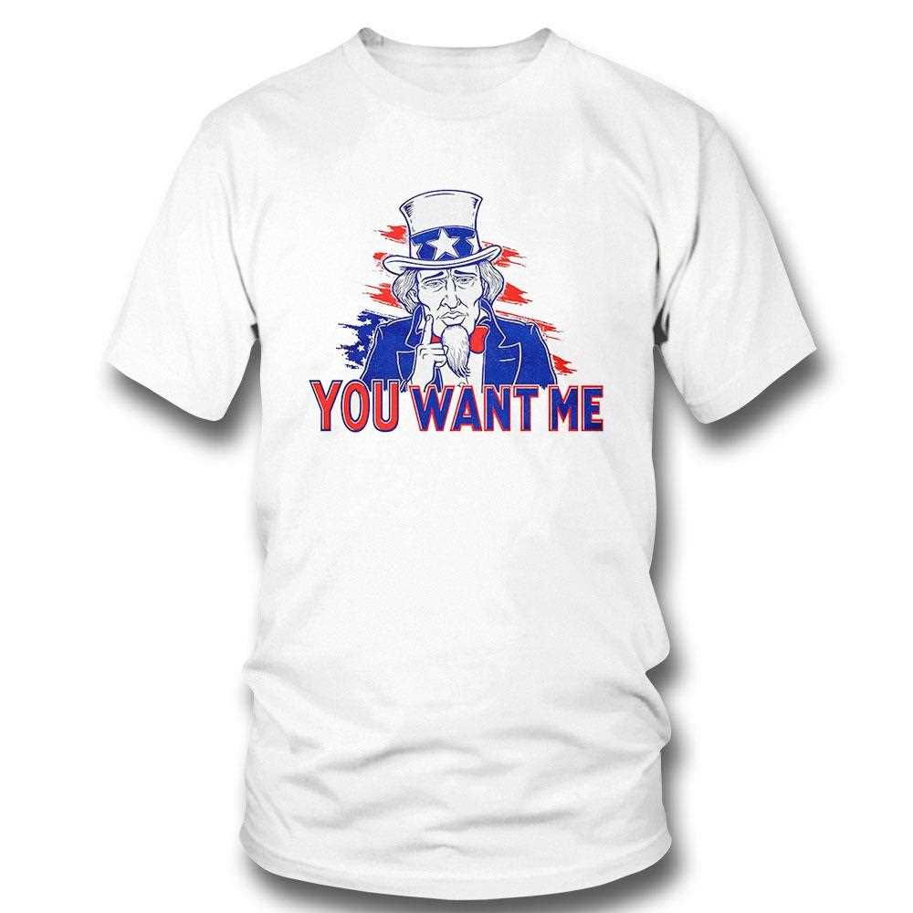 Uncle Sam You Want Me Shirt