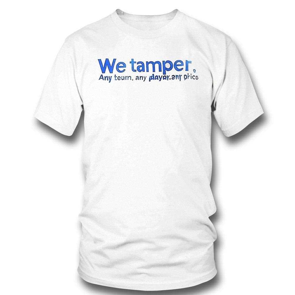 We Tamper Shirt