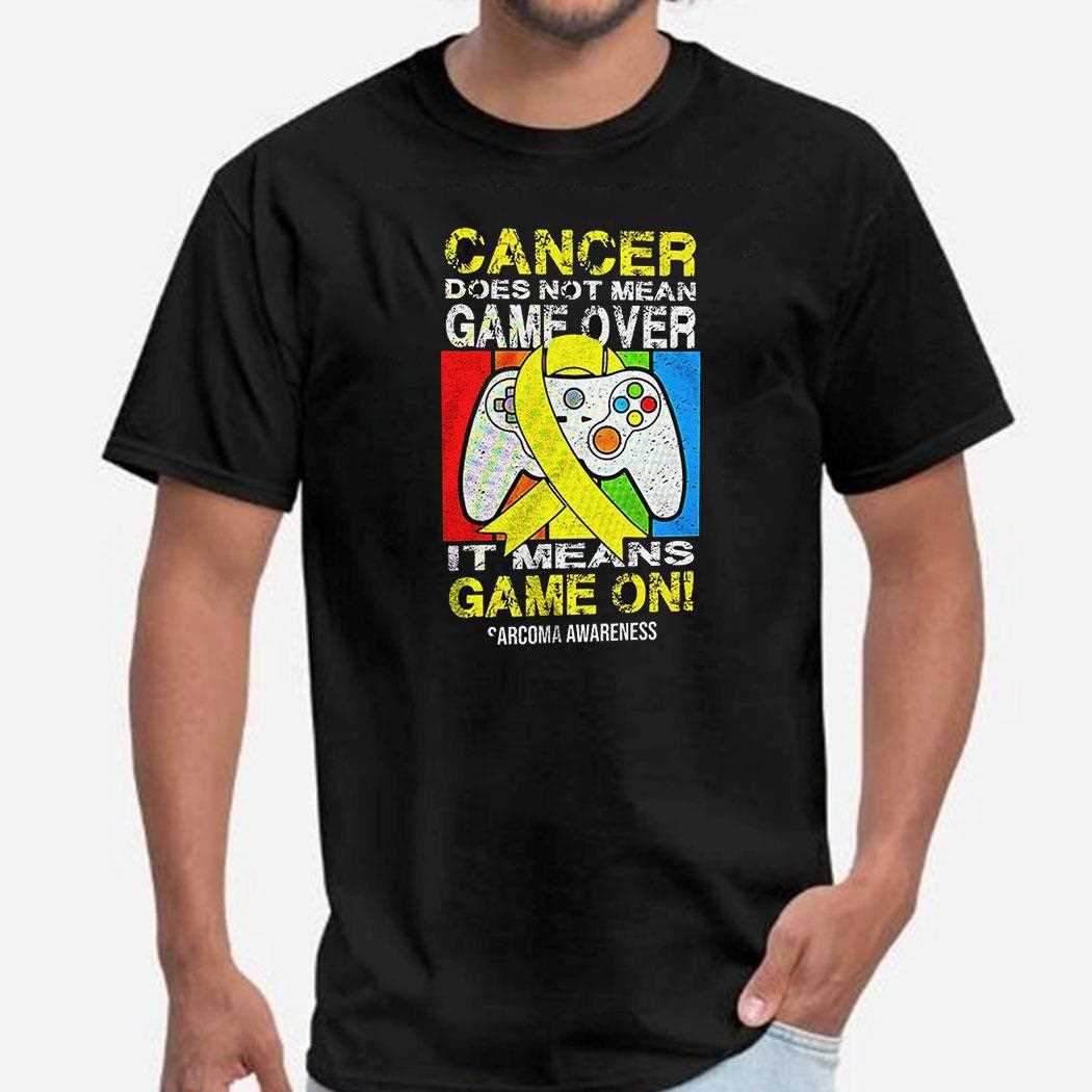 Cancer Does Not Mean Game Over It Means Game On Shirt