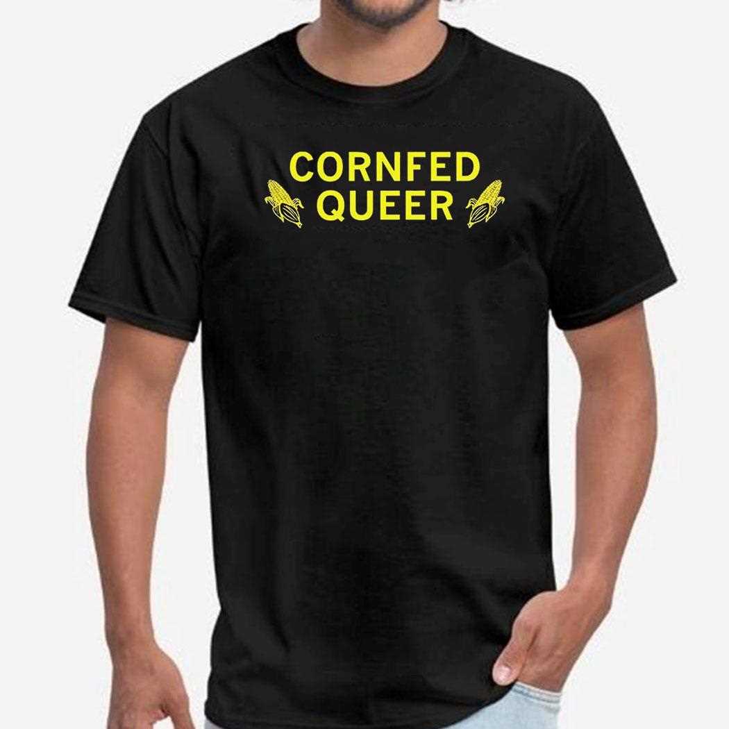 Cornfed Queer Shirt