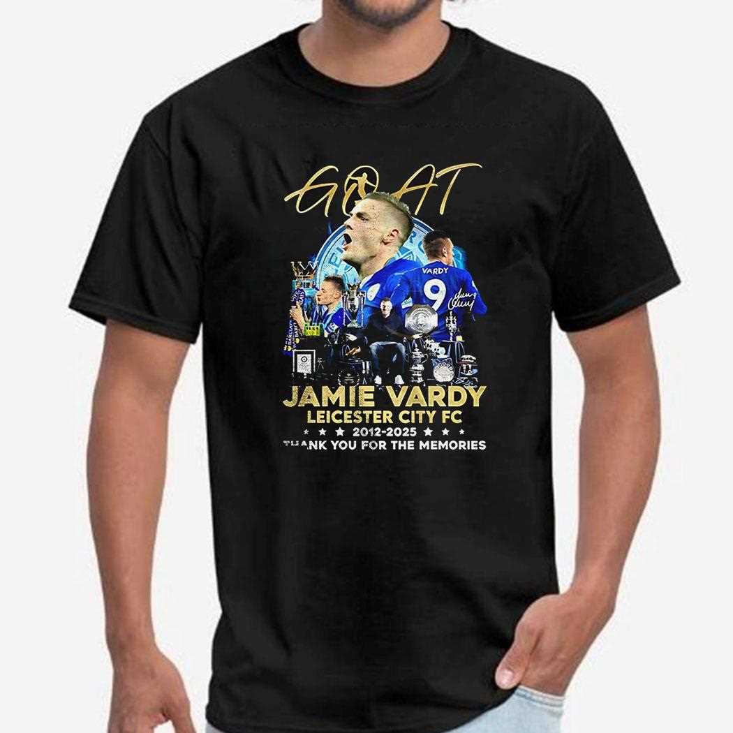 Goat Jamie Vardy Leicester City Fc 2012 2025 Thank You For The Memories Shirt