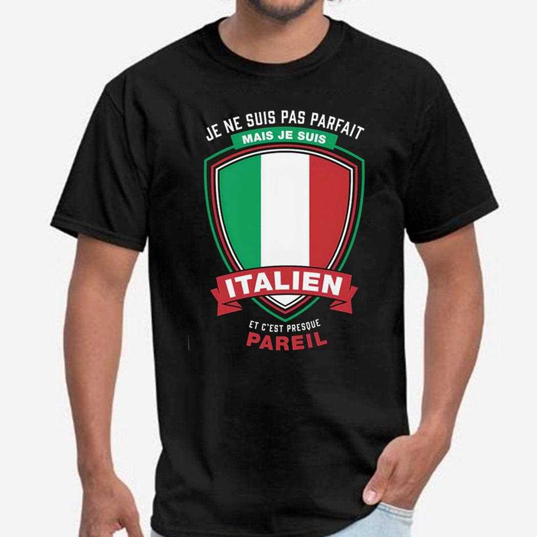 Je Ne Suis Pas Parfait Je Suis Italien Shirt