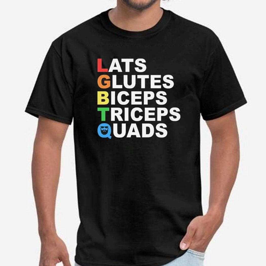 Lats Glutes Biceps Triceps Quads Lgbtq Shirt