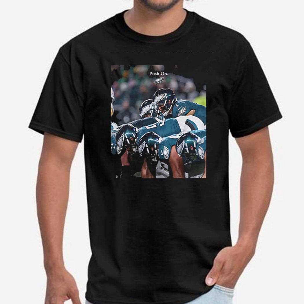 Philadelphia Eagles Push On Shirt