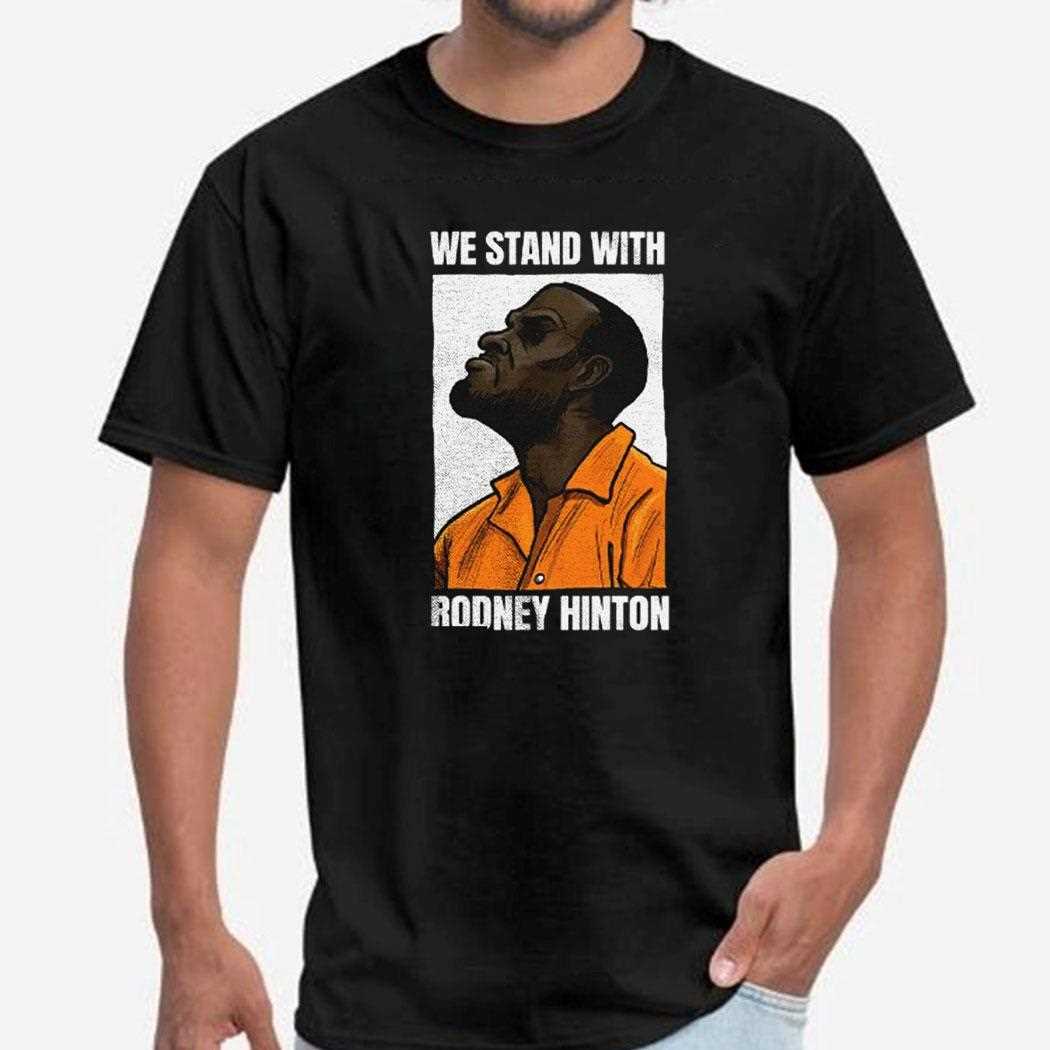 We Stand With Rodney Hinton Shirt