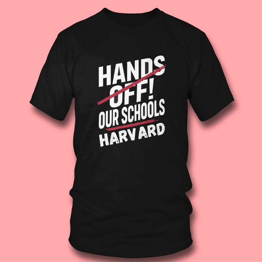 I Stand With Harvard Hands Off Anti Trump Shirt I Stand With Harvard Hands Off Anti Trump Shirt