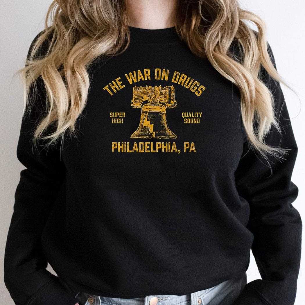 The War On Drugs Super High Quality Sound Philadelphia Pa Shirt The War On Drugs Super High Quality Sound Philadelphia Pa Shirt