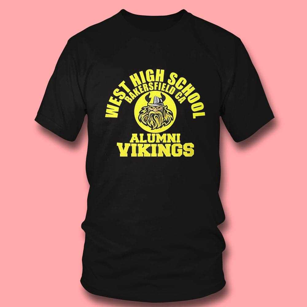 West High School Bakersfield Ca Alumni Vikings Shirt West High School Bakersfield Ca Alumni Vikings Shirt