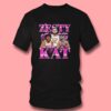 Zesty Kat For Sure They Really Did Shirt